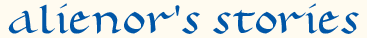 Alienor's stories