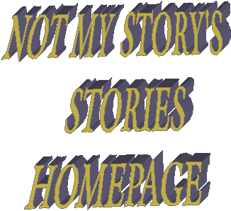 NOT MY STORY'S
   STORIES
 HOMEPAGE