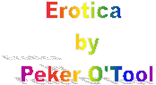 Erotica 
by
Peker O'Tool