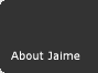 About Jaime