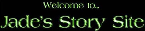 welcome to jade's story site