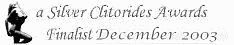 Silver Clitorides Finalist, Dec 2003